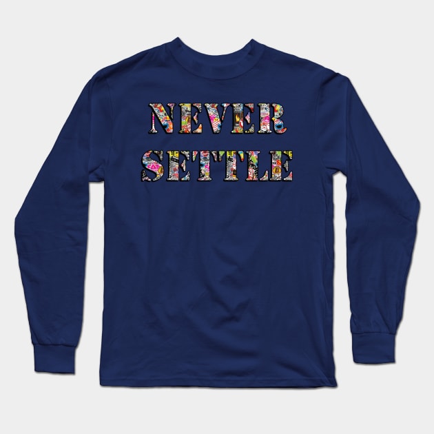 NEVER_SETTLE - Sticker Bomb Long Sleeve T-Shirt by baaldips